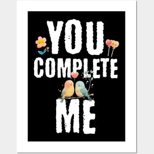 You complete me Posters and Art